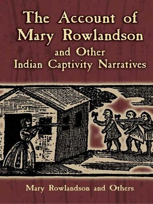 The Account Of Mary Rowlandson And Other Indian Captivity